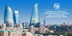 Азербайджан выдвинул свою кандидатуру в Совет и комитет Международного союза электросвязи